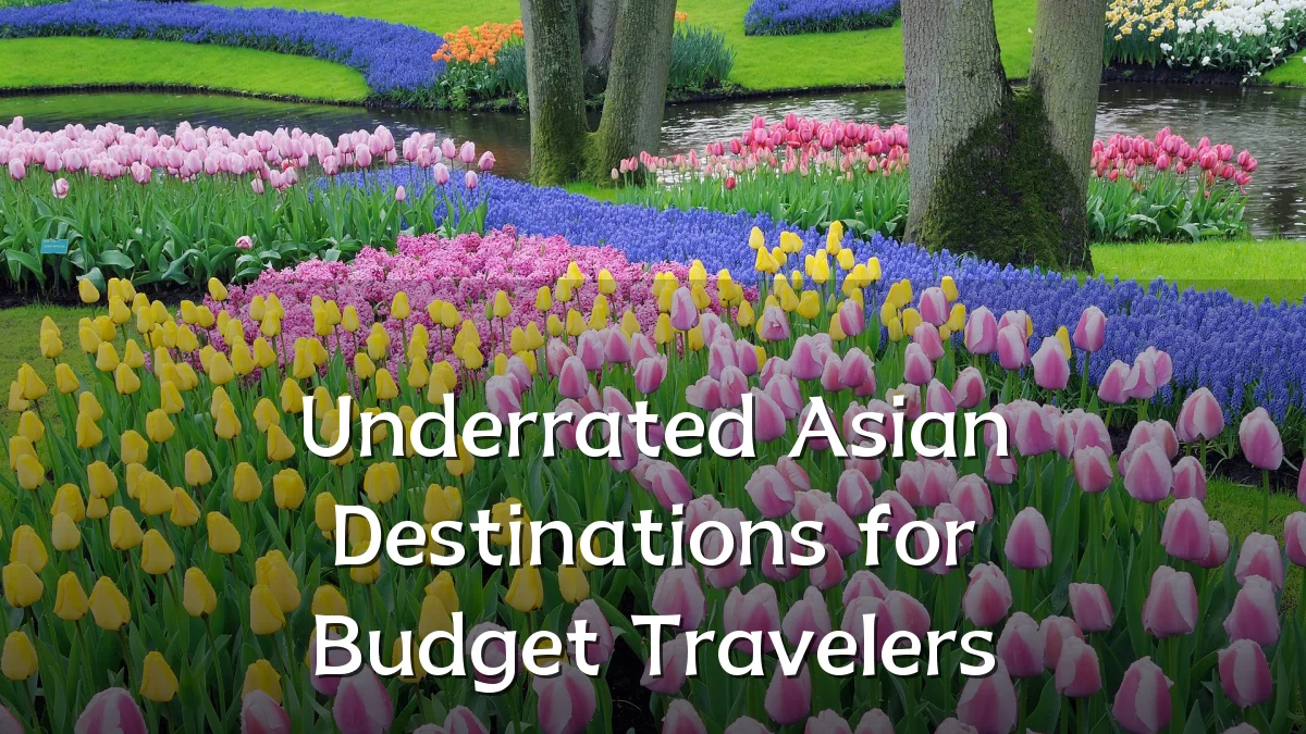 Underrated Asian Destinations for Budget Travelers