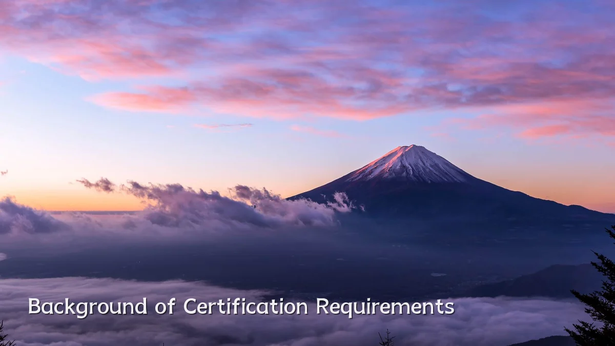 Background of Certification Requirements
